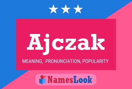 Ajczak Name Poster