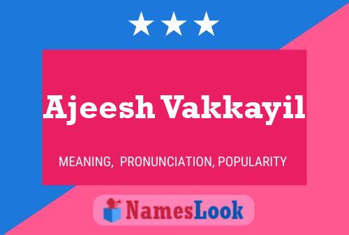 Ajeesh Vakkayil Name Poster