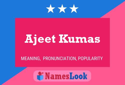 Ajeet Kumas Name Poster