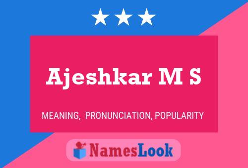 Ajeshkar M S Name Poster