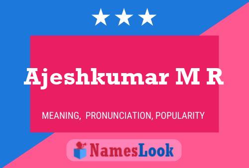 Ajeshkumar M R Name Poster