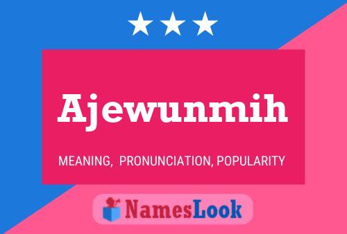 Ajewunmih Name Poster