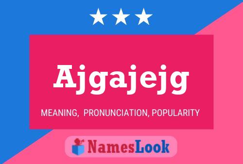 Ajgajejg Name Poster