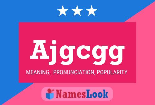 Ajgcgg Name Poster