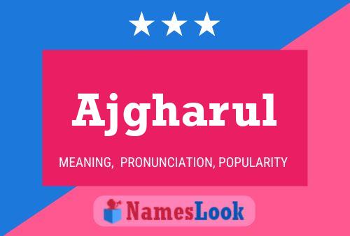 Ajgharul Name Poster