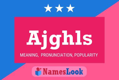 Ajghls Name Poster