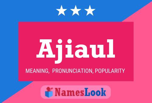 Ajiaul Name Poster