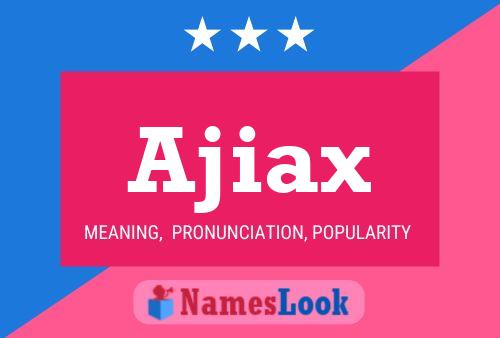 Ajiax Name Poster