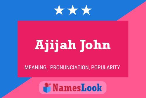 Ajijah John Name Poster