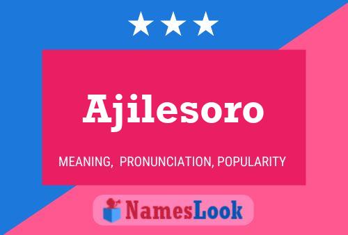 Ajilesoro Name Poster