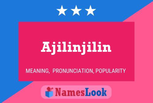 Ajilinjilin Name Poster