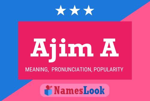 Ajim A Name Poster