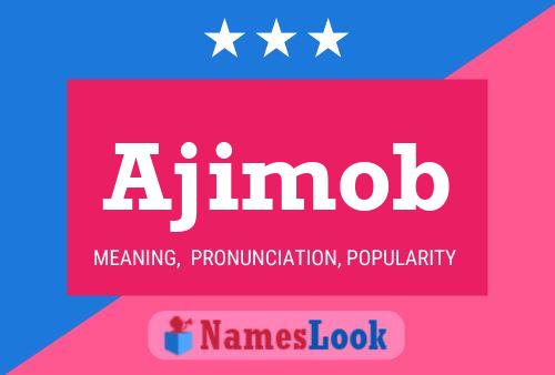 Ajimob Name Poster