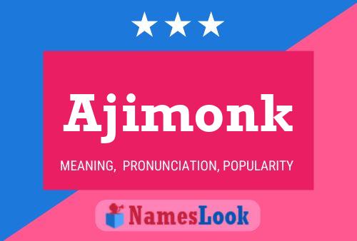 Ajimonk Name Poster