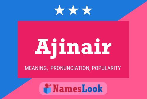 Ajinair Name Poster