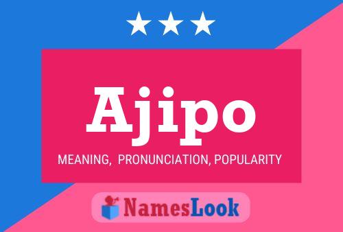 Ajipo Name Poster