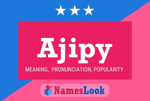 Ajipy Name Poster