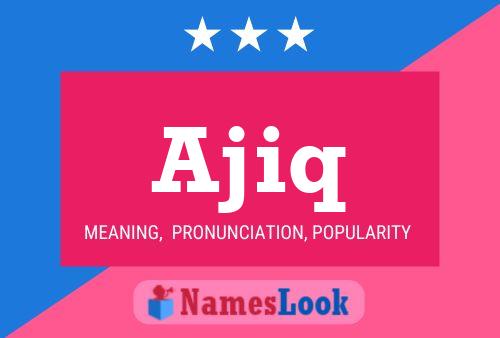 Ajiq Name Poster