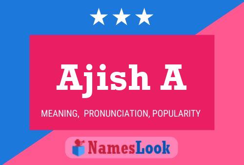 Ajish A Name Poster