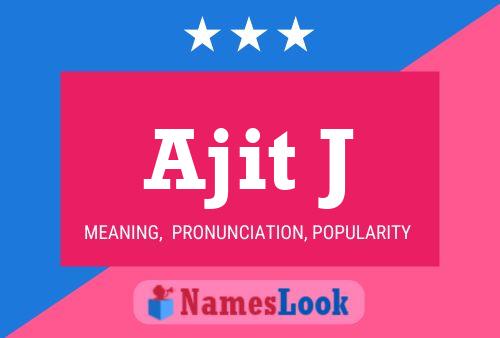 Ajit J Name Poster