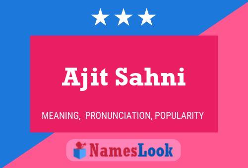 Ajit Sahni Name Poster