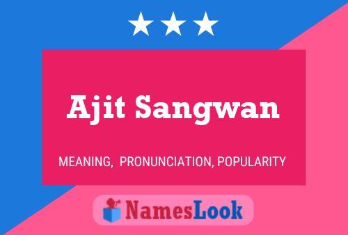 Ajit Sangwan Name Poster