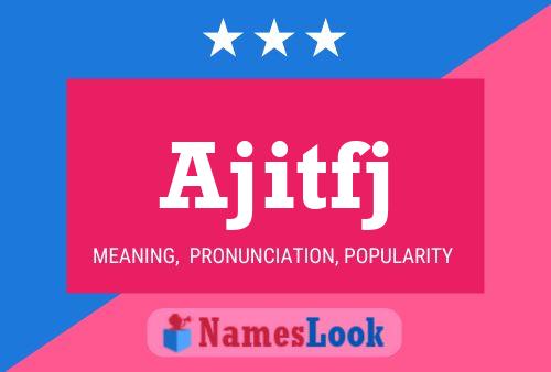 Ajitfj Name Poster