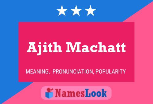 Ajith Machatt Name Poster