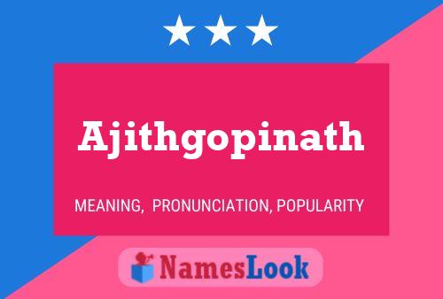 Ajithgopinath Name Poster