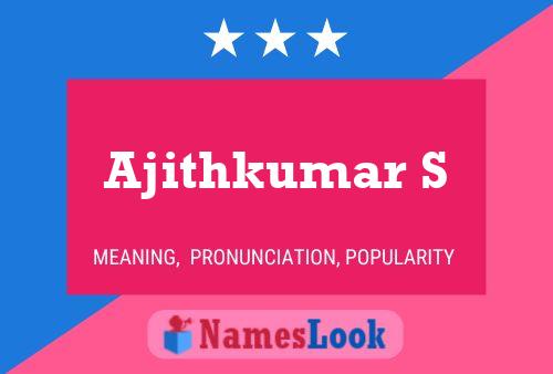 Ajithkumar S Name Poster