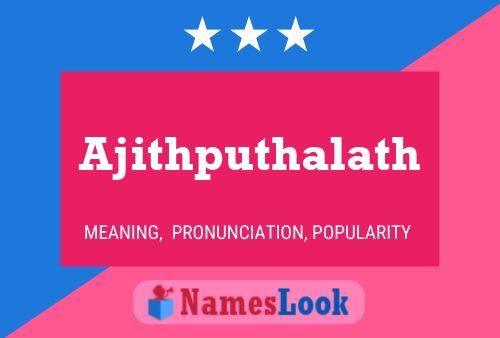 Ajithputhalath Name Poster