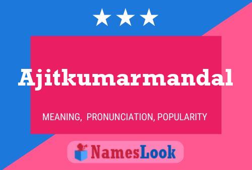 Ajitkumarmandal Name Poster