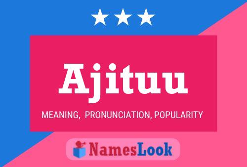 Ajituu Name Poster