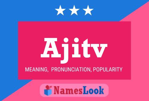 Ajitv Name Poster