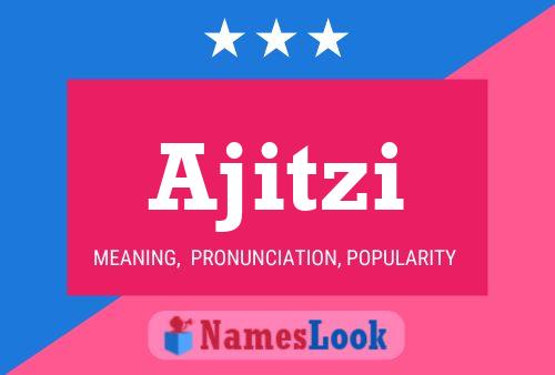 Ajitzi Name Poster