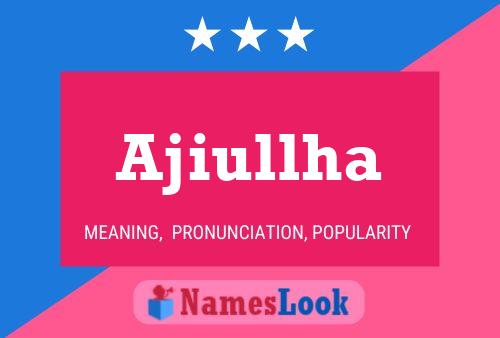 Ajiullha Name Poster