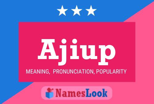 Ajiup Name Poster