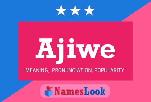 Ajiwe Name Poster