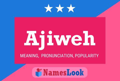 Ajiweh Name Poster