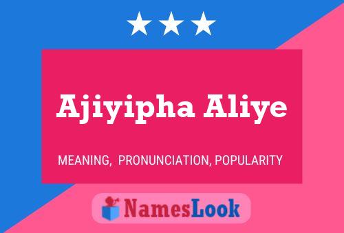 Ajiyipha Aliye Name Poster