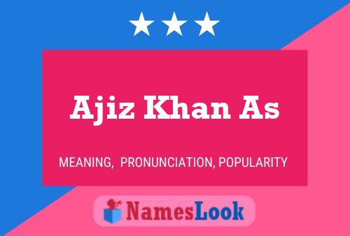 Ajiz Khan As Name Poster