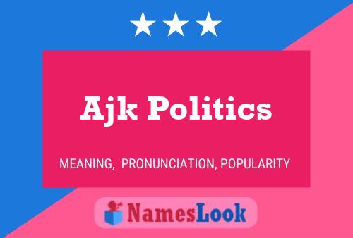 Ajk Politics Name Poster