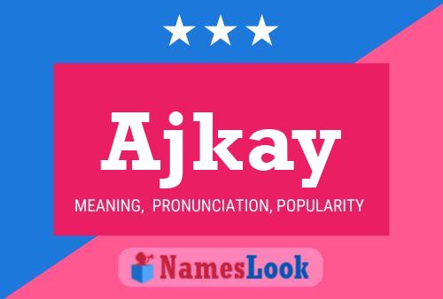 Ajkay Name Poster