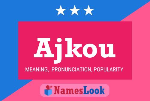 Ajkou Name Poster