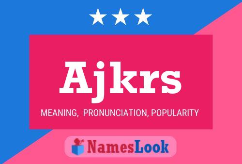 Ajkrs Name Poster