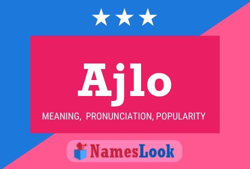 Ajlo Name Poster