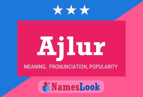 Ajlur Name Poster