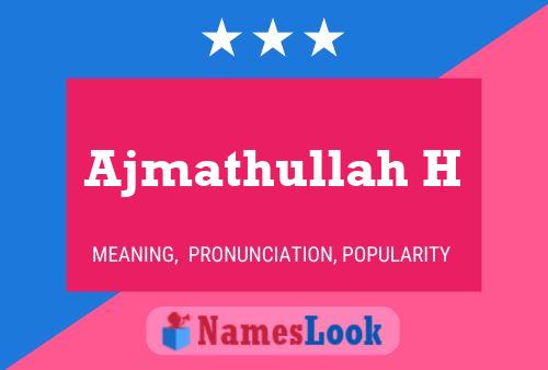 Ajmathullah H Name Poster