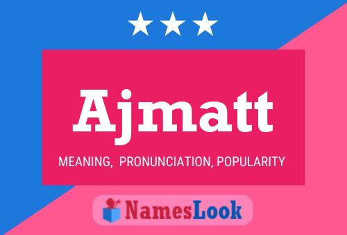 Ajmatt Name Poster