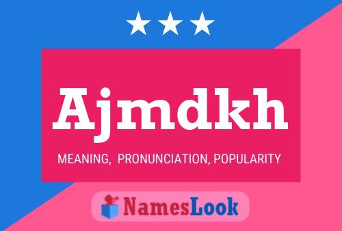 Ajmdkh Name Poster